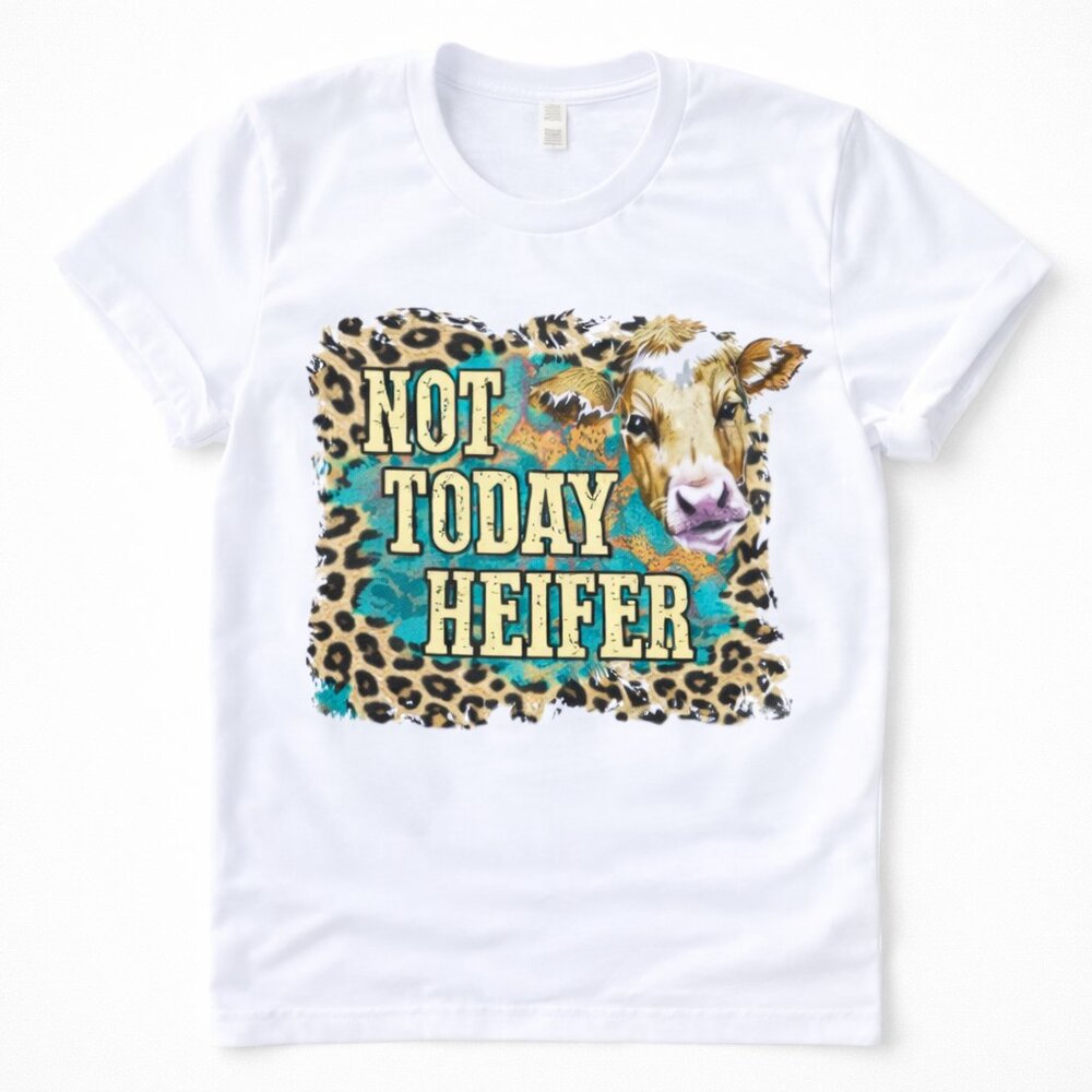 Not Today Heifer Cow Graphic T Shirt Trendy Western Style Tee Women Gifts White